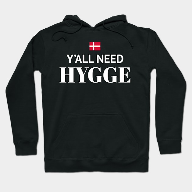 Y'All Need Hygge Hoodie by sqwear